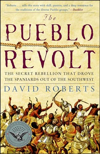 The Pueblo Revolt: The Secret Rebellion that Drove the Spaniards Out of the Southwest von Simon & Schuster