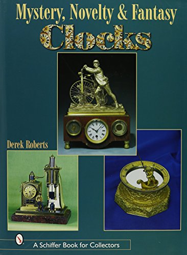 Mystery, Novelty, and Fantasy Clocks (Schiffer Book for Collectors) von Schiffer Publishing