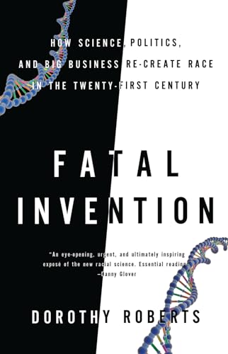 Fatal Invention: How Science, Politics, and Big Business Re-create Race in the Twenty-first Century von The New Press