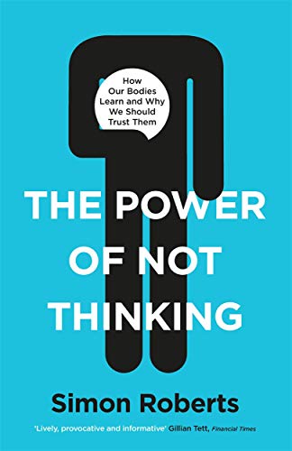 The Power of Not Thinking: Why We Should Stop Thinking and Start Trusting Our Bodies von Blink
