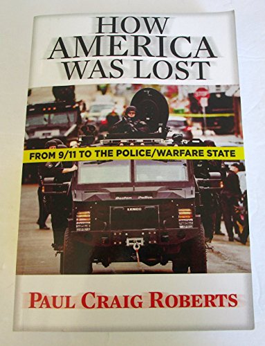 How America Was Lost: From 9/11 to the Police/Warfare State