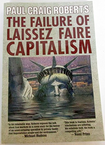 The Failure of Laissez Faire Capitalism: Towards a New Economics for a Full World