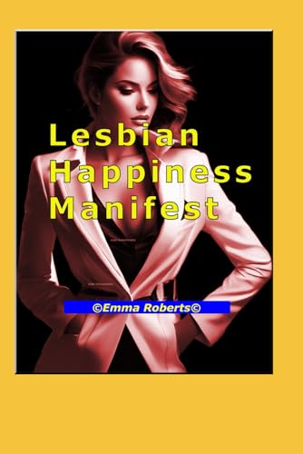 Lesbian Happiness Manifest (Hearts Entwined: A Series of Lesbian Love and Romance, Band 2) von Independently published