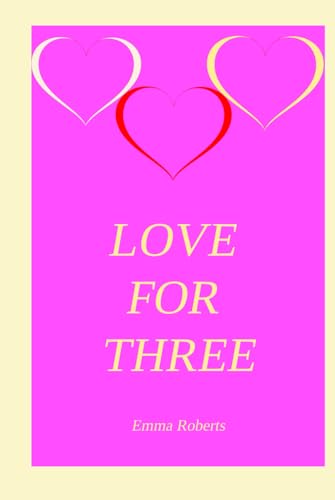 Love for Three: 2in1 (Hearts Entwined: A Series of Lesbian Love and Romance, Band 3) von Independently published