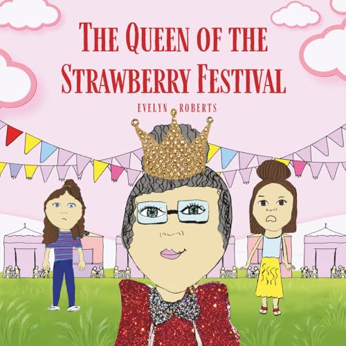 The Queen of the Strawberry Festival von Luminous Publishing
