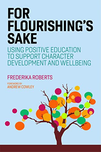 For Flourishing's Sake: Using Positive Education to Support Character Development and Well-being von Jessica Kingsley Publishers
