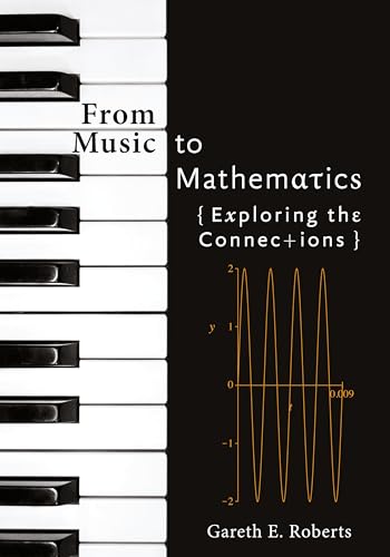From Music to Mathematics: Exploring the Connections von Johns Hopkins University Press