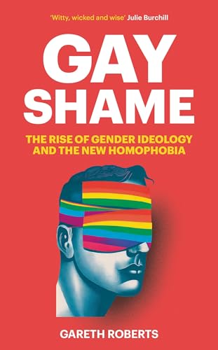 Gay Shame: The Rise of Gender Ideology and the New Homophobia von Forum