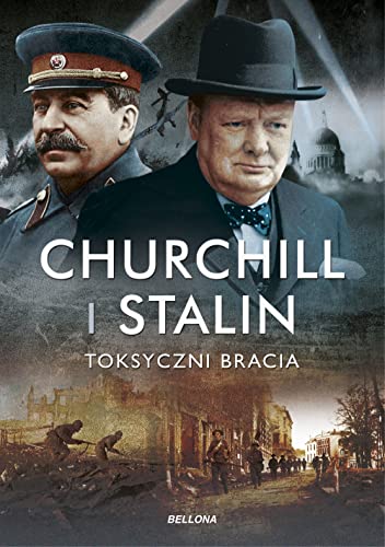Churchill i Stalin Toksyczni bracia von Bellona