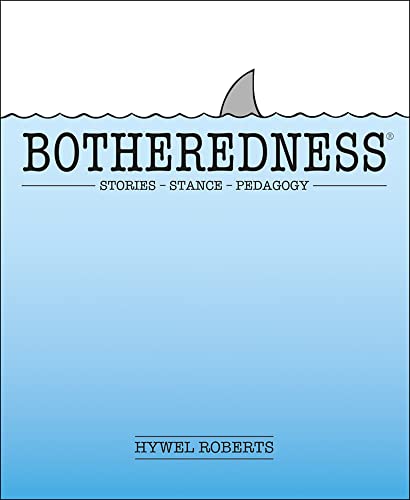 Botheredness: Stories, Stance and Pedagogy von Independent Thinking Press