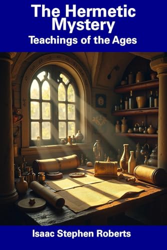 The Hermetic Mystery: Teachings of the Ages von Independently published
