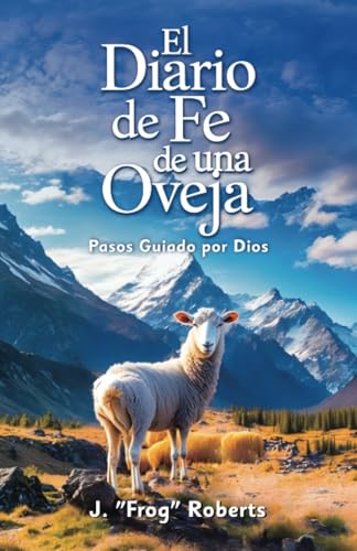 El Diario de Fe de una Oveja: Pasos Guiados por Dios: Pasos Guiado por Dios von Spines