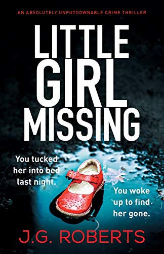 Little Girl Missing: An absolutely unputdownable crime thriller (Detective Rachel Hart, Band 1)