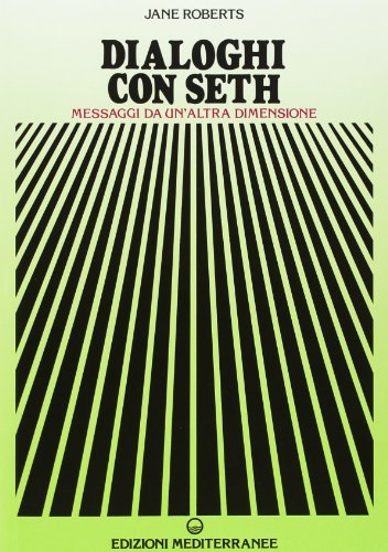 Dialoghi con Seth (Esoterismo, medianità, parapsicologia) von Edizioni Mediterranee