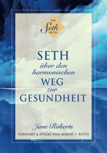 SETH ÜBER DEN HARMONISCHEN WEG ZUR GESUNDHEIT