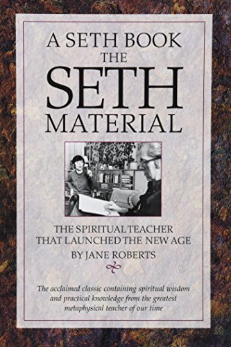 The Seth Material: The Spiritual Teacher That Launched the New Age