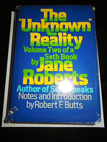 The "Unknown" Reality: A Seth Book