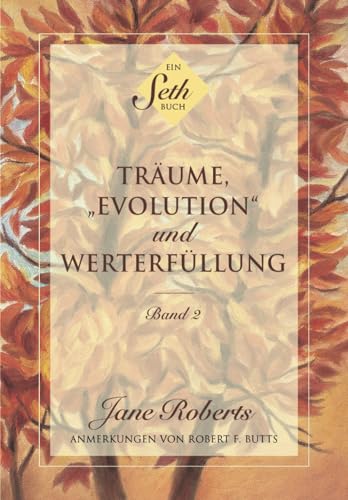 Träume, "Evolution" und Werterfüllung: Band 2