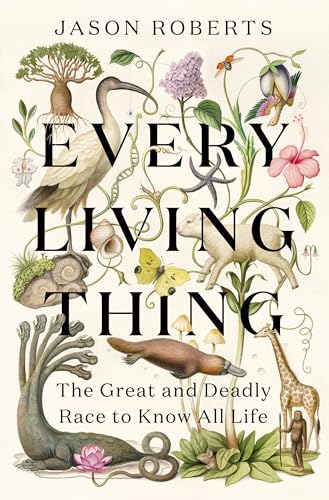 Every Living Thing: The Great and Deadly Race to Know All Life von Random House Books for Young Readers