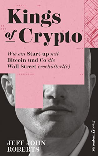 Kings of Crypto: Wie ein Start-up mit Bitcoin und Co die Wall Street erschüttert(e) von Börsenbuchverlag