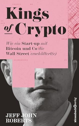 Kings of Crypto: Wie ein Start-up mit Bitcoin und Co die Wall Street erschüttert(e) von Börsenbuchverlag