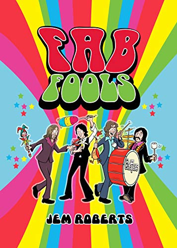 Fab Fools: The Last Ever Untold Beatles Story von Candy Jar Books