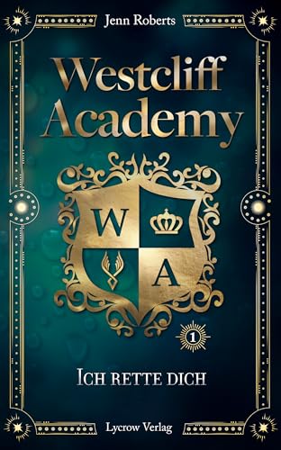 Westcliff Academy: Ich rette dich Westcliff Academy: Ich rette dich von Lycrow Verlag (Nova MD)