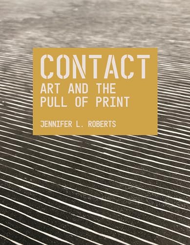 Contact: Art and the Pull of Print (70) (Bollingen; A. W. Mellon Lectures, 35, Band 70)