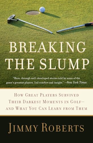 Breaking the Slump: How Great Players Survived Their Darkest Moments in Golf-and What You Can Learn from Them von Harper Perennial