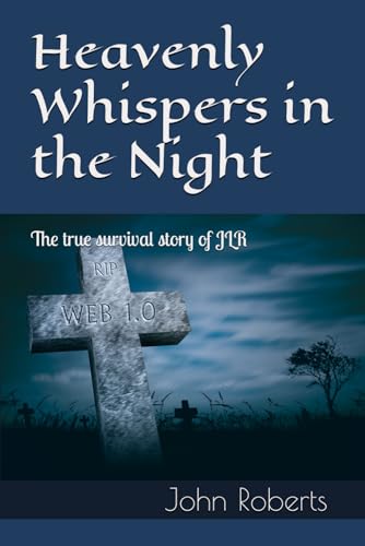 Heavenly Whispers in the Night: The true survival story of JLR
