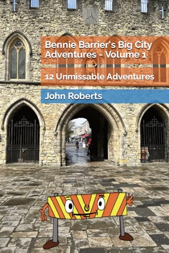 Bennie Barrier's Big City Adventures - Volume 1: 12 Unmissable Adventures