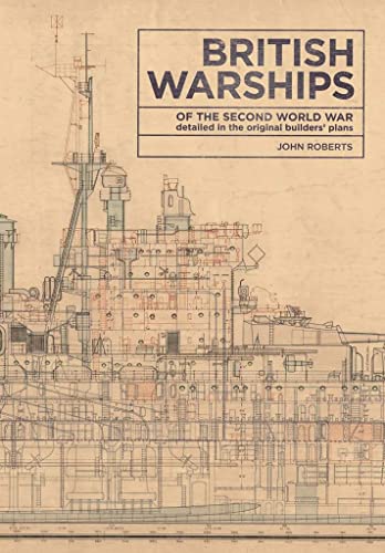 British Warships of the Second World War: Detailed in the Original Builders' Plans von Pen & Sword Books Ltd