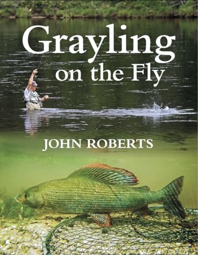 GRAYLING ON THE FLY GRAYLING ON THE FLY