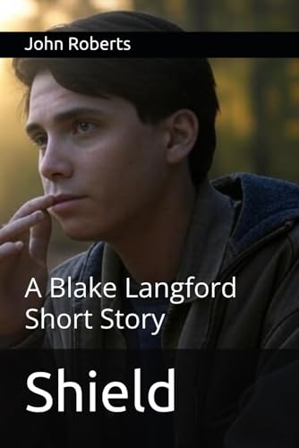 Shield: A Blake Langford Short Story (The Blake Langford Adventures) von Independently published