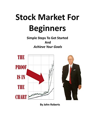 Stock Market For Beginners: Simple Steps To Get Started And Achieve Your Goals