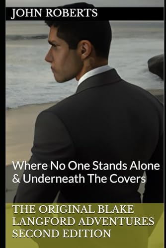 The Original Blake Langford Adventures Second Edition: Where No One Stands Alone & Underneath The Covers (The Blake Langford Adventures, Band 6)