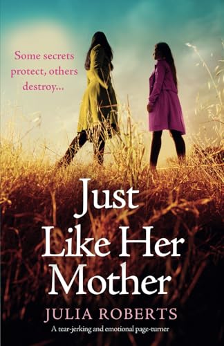 Just Like Her Mother: A tear-jerking and emotional page-turner Just Like Her Mother: A tear-jerking and emotional page-turner von Bookouture