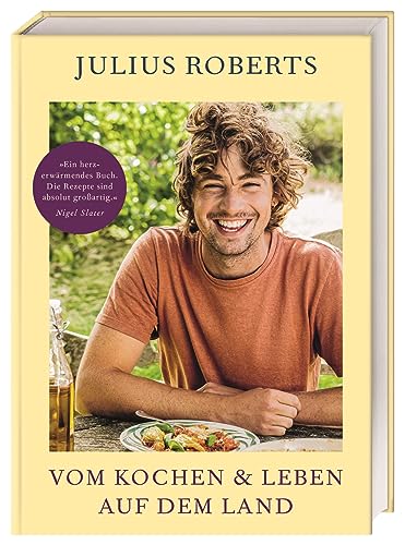 Vom Kochen und Leben auf dem Land: Homefarming-Kochbuch mit über 100 leckeren, saisonalen und naturnahen Rezepten und Geschichten über das Landleben von DK