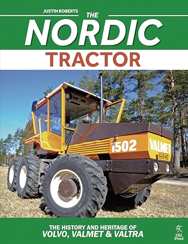 Nordic Tractor, The: The History and Heritage of Volvo, Valmet and Valtra von Old Pond Publishing Ltd