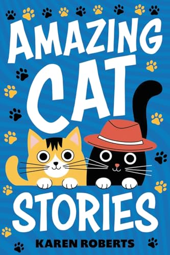 Amazing Cat Stories: 101 Unforgettable Cats Who Shaped History and Left Their Paw Prints on the World Amazing Cat Stories: 101 Unforgettable Cats Who Shaped History and Left Their Paw Prints on the World von Canyon Press