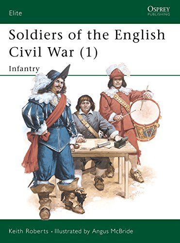Soldiers of the English Civil War: Infantry (Elite Series, 25, Band 25)