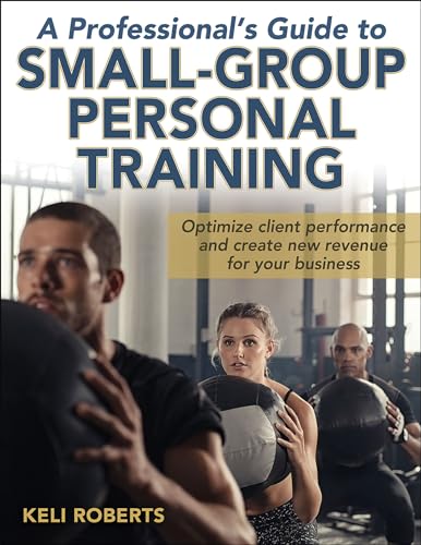 A Professional's Guide to Small-Group Personal Training