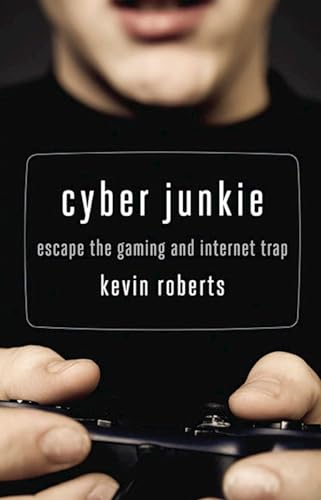 Cyber Junkie: Escape the Gaming and Internet Trap von Hazelden Publishing