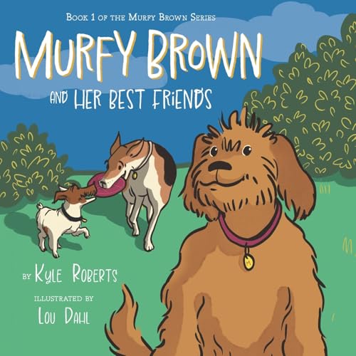 Murfy Brown and Her Best Friends (The Murfy Brown) von FriesenPress