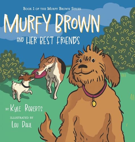 Murfy Brown and Her Best Friends (The Murfy Brown) von FriesenPress