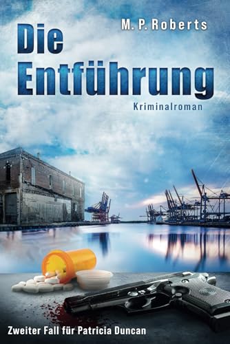 Die Entführung: Ein Patricia Duncan-Krimi von Independently published