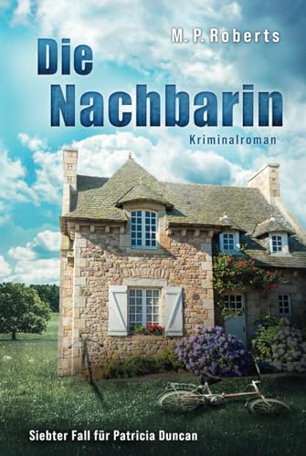 Die Nachbarin: Ein Patricia Duncan-Krimi von Independently published
