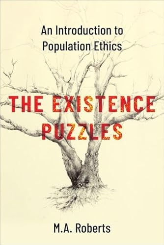 The Existence Puzzles: An Introduction to Population Ethics von Oxford University Press Inc