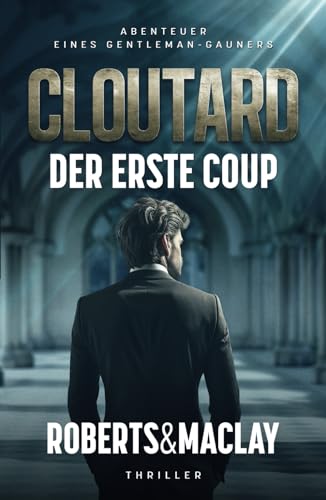Cloutard: Der erste Coup (Abenteuer eines Gentleman-Gauners, Band 1) von Independently published