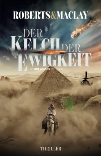 Der Kelch der Ewigkeit (Ein Tom Wagner Abenteuer, Band 6)